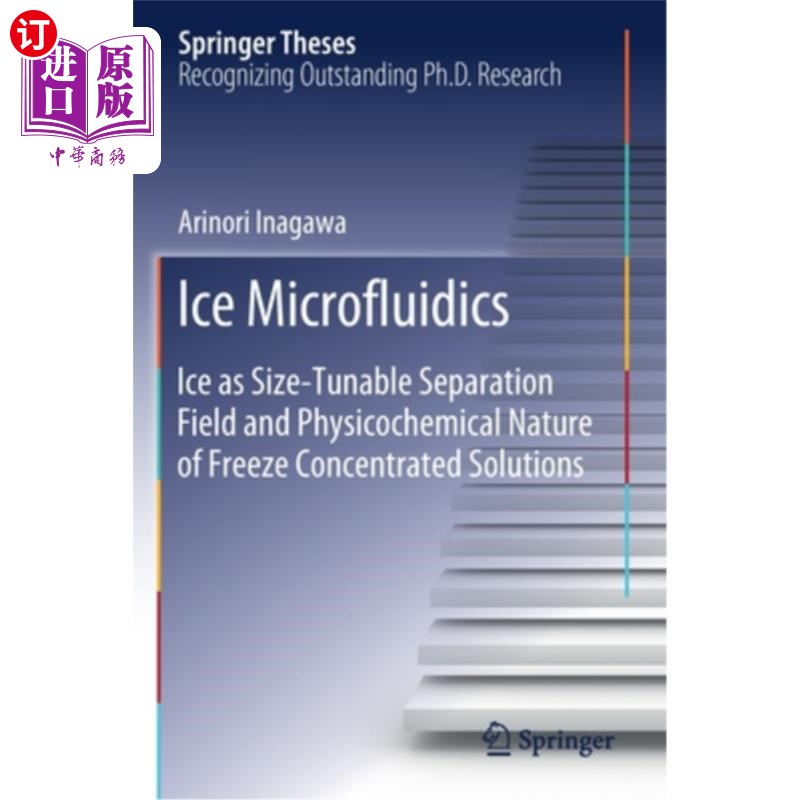 海外直订Ice Microfluidics: Ice as Size-Tunable Separation Field and Physicochemical Natu 冰微流体:冰作为大小可调分