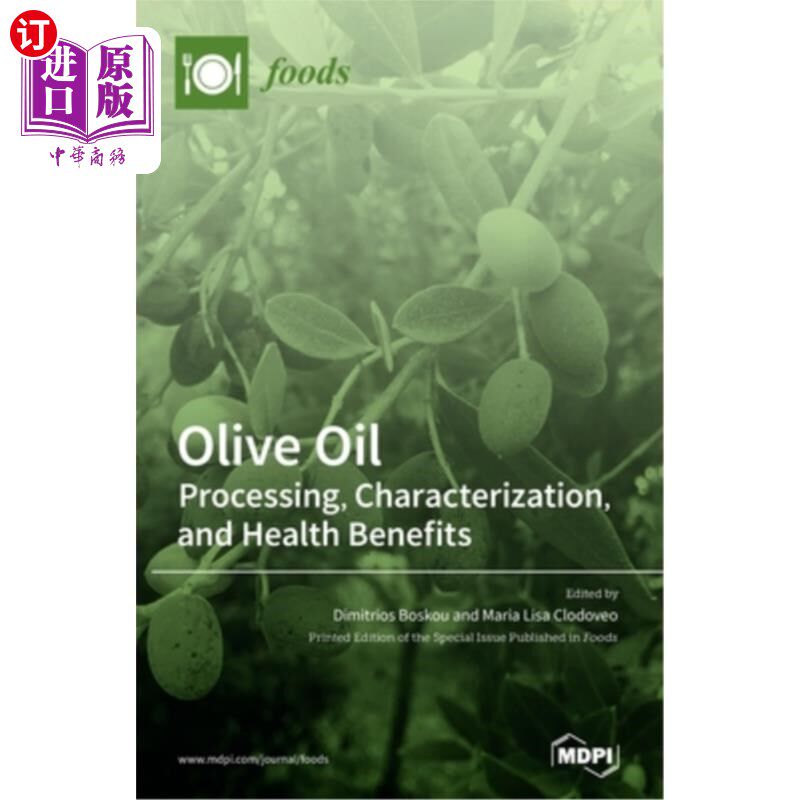 海外直订Olive Oil: Processing, Characterization, and Health Benefits 橄榄油:加工、特性和健康益处