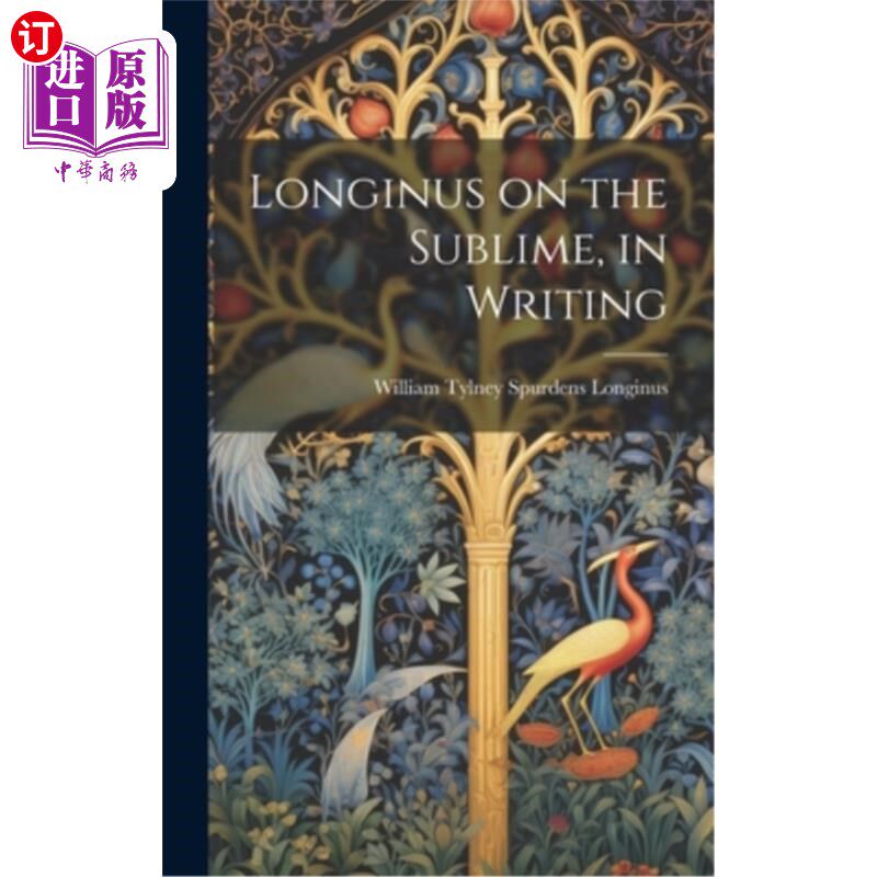 海外直订Longinus on the Sublime, in Writing 朗吉纳斯论崇高，《写作