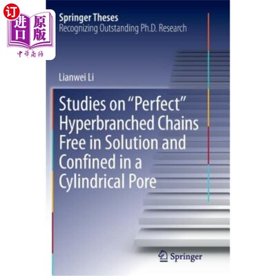 海外直订Studies on Perfect Hyperbranched Chains Free in Solution and Confined in a Cylin 游离于溶液中且局限于圆柱孔
