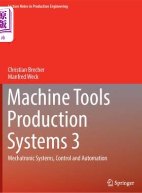 海外直订Machine Tools Production Systems 3: Mechatronic Systems, Control and Automation 机床生产系统3:机电系统，控