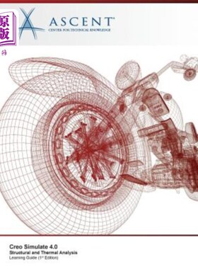 海外直订Creo Simulate 4.0: Structural and Thermal Analysis Creo模拟4.0:结构和热分析