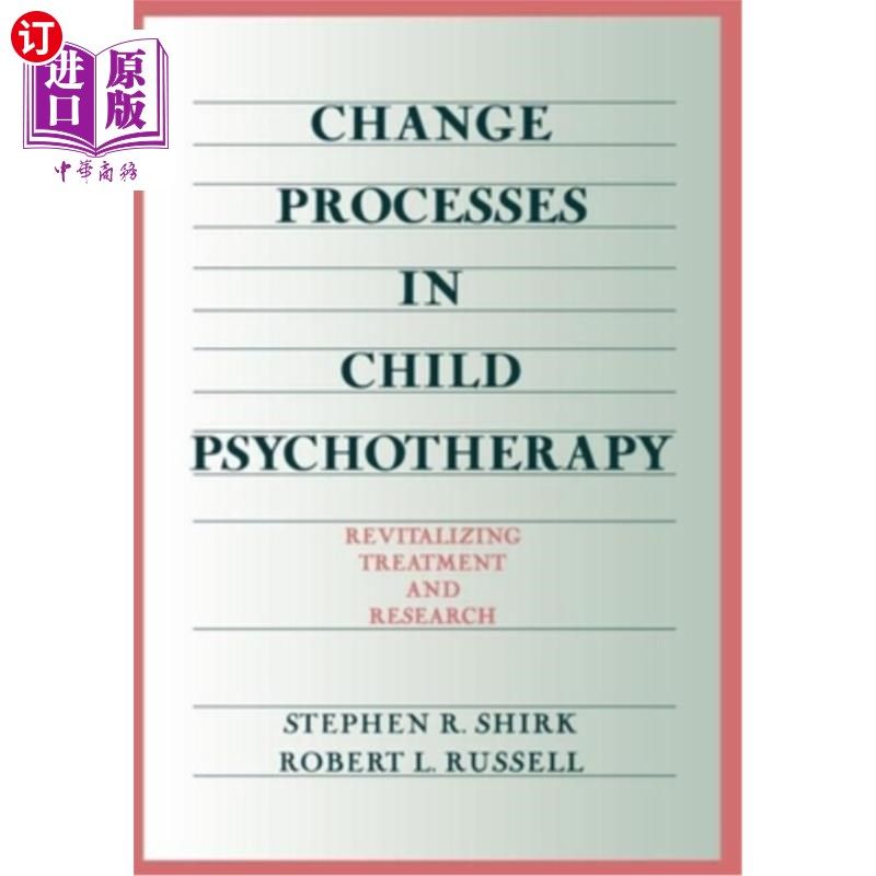 海外直订医药图书Change Processes in Child Psychotherapy: Revitalizing Treatment and Research 儿童心理治疗的变化过程