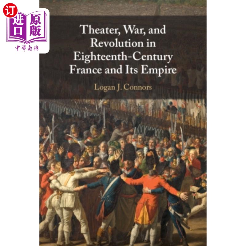 海外直订Theater, War, and Revolution in Eighteenth-Centu... 18世纪法国及其帝国的戏剧、战争和革命