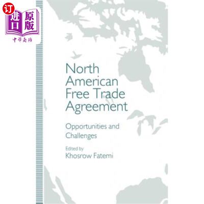 海外直订North American Free Trade Agreement: Opportunities and Challenges 北美自由贸易协定：机遇与挑战