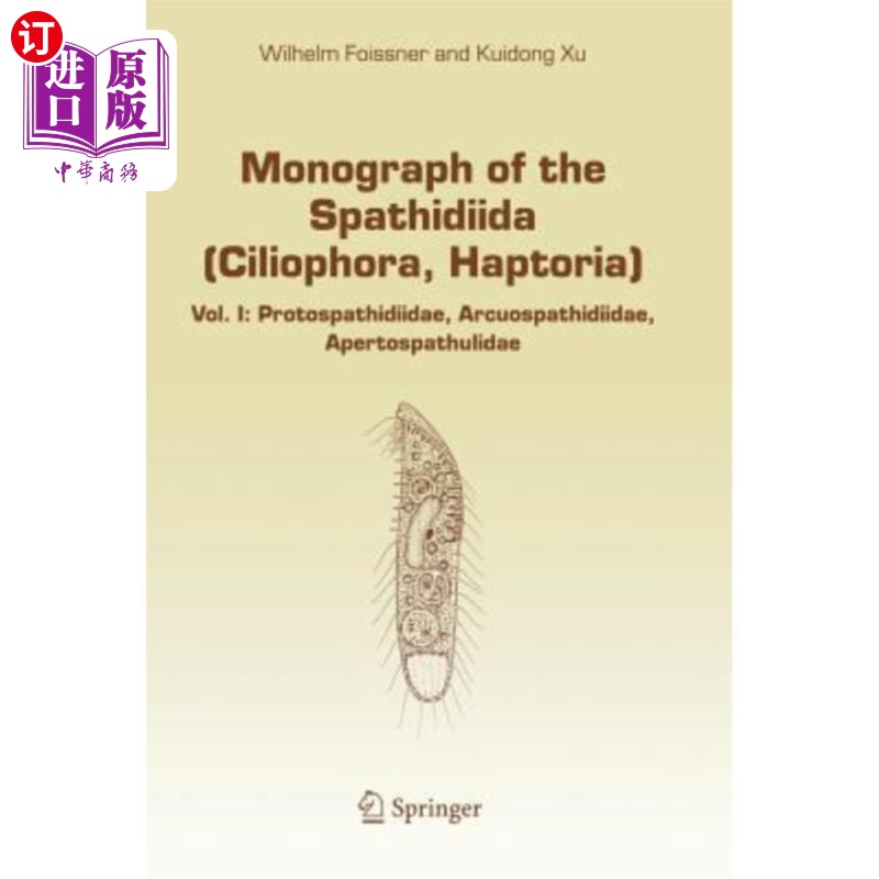 海外直订Monograph of the Spathidiida (Ciliophora, Haptoria): Vol I: Protospathidiidae, A 血盆大科专著（纤毛目，触角亚目
