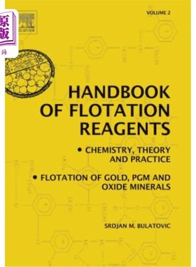 海外直订Handbook of Flotation Reagents: Chemistry, Theory and Practice: Volume 2: Flotat 浮选试剂手册:化学，理论和