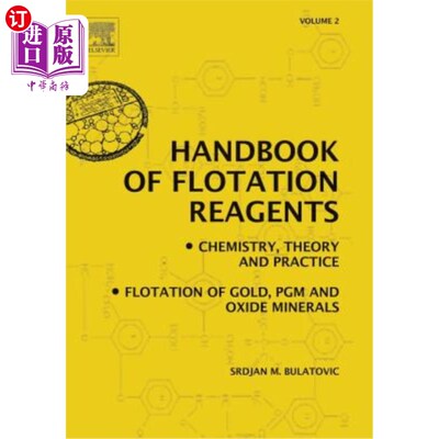 海外直订Handbook of Flotation Reagents: Chemistry, Theory and Practice: Volume 2: Flotat 浮选试剂手册:化学，理论和