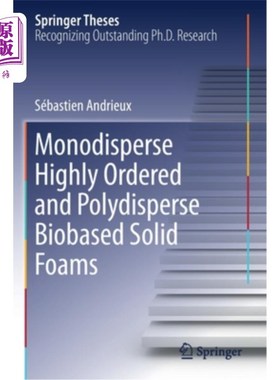 海外直订Monodisperse Highly Ordered and Polydisperse Biobased Solid Foams 单分散、高有序和多分散生物基固体泡沫