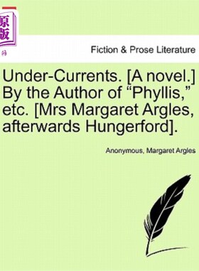 海外直订Under-Currents. [A Novel.] by the Author of 