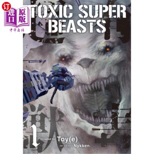 海外直订Toxic Super Beasts Vol.1 有毒的超级野兽第一卷