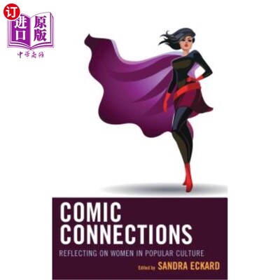 海外直订Comic Connections: Reflecting on Women in Popular Culture 喜剧关联：大众文化中的女性反思