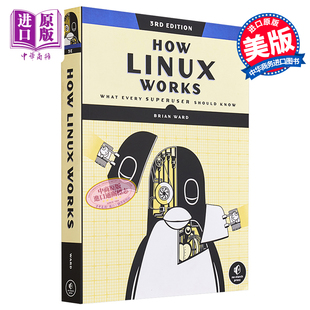 3rd 第3版 Linux Linux如何工作 Edition 中商原版 英文原版 Ward 每个超级用户应该知道什么 How Brian Works