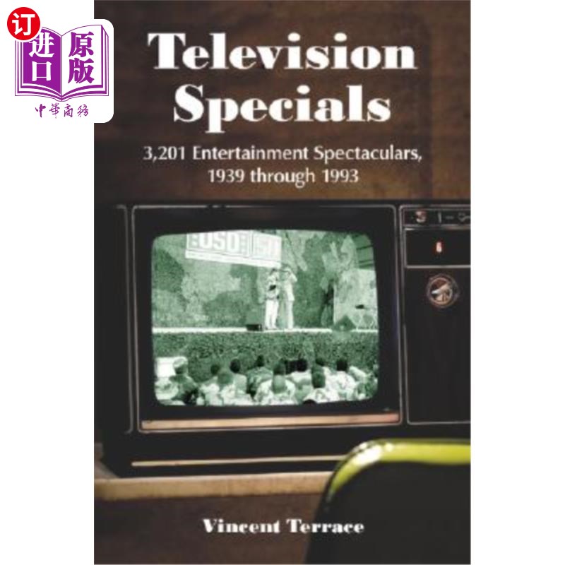 海外直订Television Specials: 3,201 Entertainment Spectaculars, 1939 through 1993 电视特别节目:3201娱乐奇观,1939年