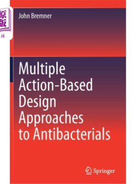 海外直订Multiple Action-Based Design Approaches to Antibacterials 基于多种作用的抗菌药物设计方法