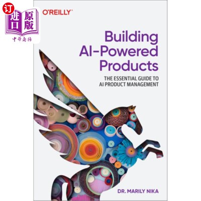 海外直订Building AI-Powered Products: The Essential Guide to AI and Genai Product Manage 构建人工智能产品：人工智能