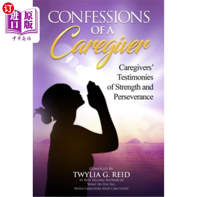 海外直订医药图书Confessions of a Caregiver: Caregivers' Testimonies of Strength and Perseverance 看护者的自白:看护