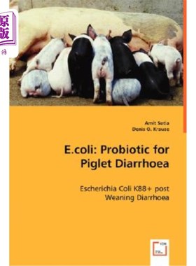 海外直订医药图书E.Coli: Probiotic for Piglet Diarrhoea 大肠杆菌：用于仔猪腹泻的益生菌