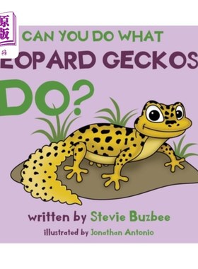 海外直订Can You Do What Leopard Geckos Do? 你能做豹壁虎做的事吗?