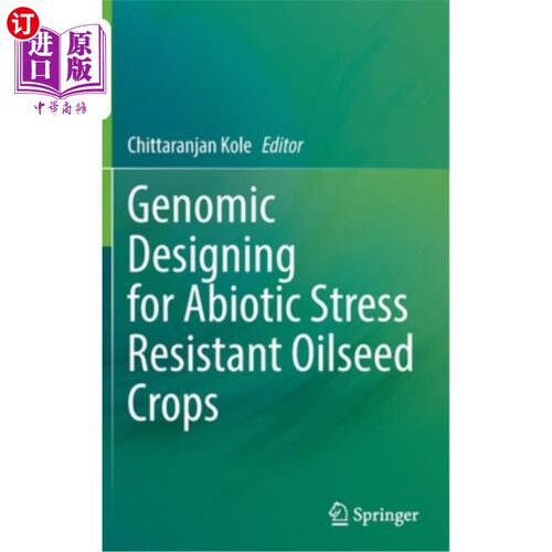 海外直订Genomic Designing for Abiotic Stress Resistant Oilseed Crops 抗非生物胁迫油籽作物的基因组设计