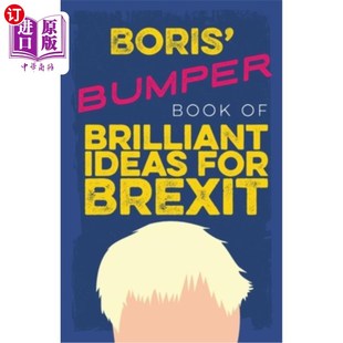 Brilliant 鲍里斯 Bumper 英国脱欧妙计大全 Brexit Book for 海外直订Boris Ideas