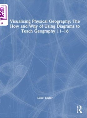 海外直订Visualising Physical Geography: The How and Why ... 可视化自然地理:如何以及为什么使用图表来教授地理11-16