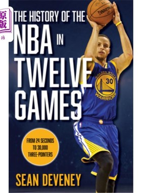 海外直订The History of the NBA in Twelve Games: From 24 Seconds to 30,000 3-Pointers NBA 12场比赛的历史:从