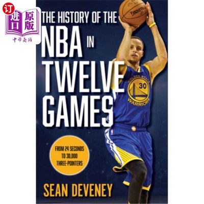 海外直订The History of the NBA in Twelve Games: From 24 Seconds to 30,000 3-Pointers NBA 12场比赛的历史:从