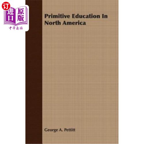 海外直订Primitive Education in North America
