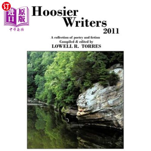 海外直订Hoosier Writers 2011: A Collection of Poetry and Fiction 胡希尔作家2011:诗歌和小说集