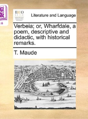 海外直订Verbeia; Or, Wharfdale, a Poem, Descriptive and Didactic, with Historical Remark Verbeia;或者