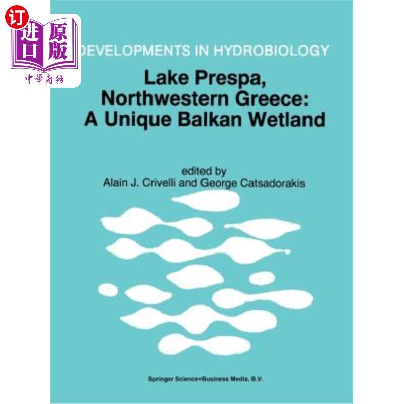 海外直订Lake Prespa, Northwestern Greece: A Unique Balkan Wetland 希腊西北部的普雷斯帕湖：一个独特的巴尔干湿地