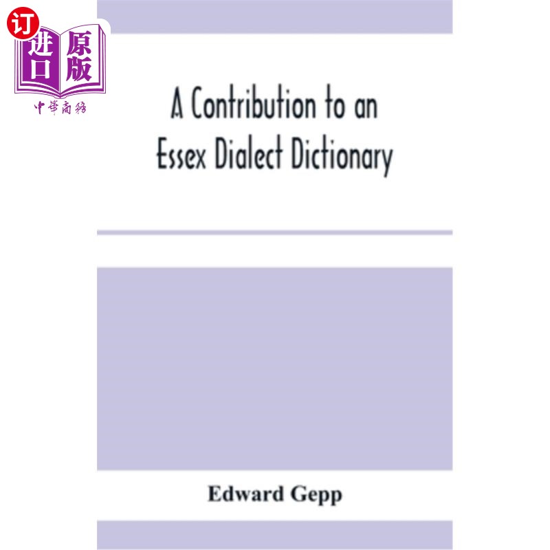 海外直订A contribution to an Essex dialect dictionary 对埃塞克斯方言词典的贡献