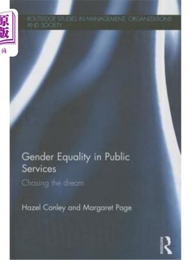 海外直订Gender Equality in Public Services: Chasing the Dream 公共服务中的性别平等：追逐梦想