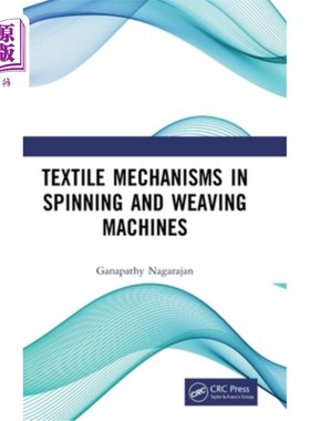 海外直订Textile Mechanisms in Spinning and Weaving Machines Textile Mechanisms in Spinning and Weav