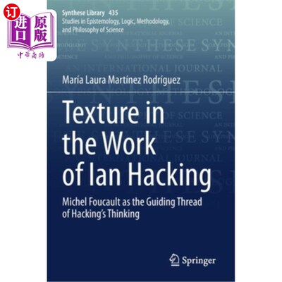 海外直订Texture in the Work of Ian Hacking: Michel Foucault as the Guiding Thread of Hac 伊恩·黑客作品中的纹理:米歇