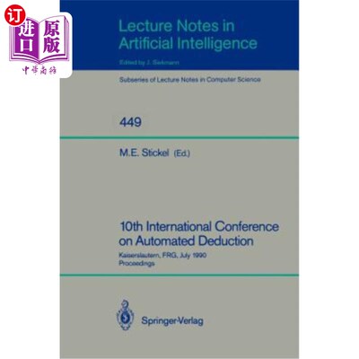 海外直订10th International Conference on Automated Deduction: Kaiserslautern, Frg, July  第十届自动扣减国际会议：德