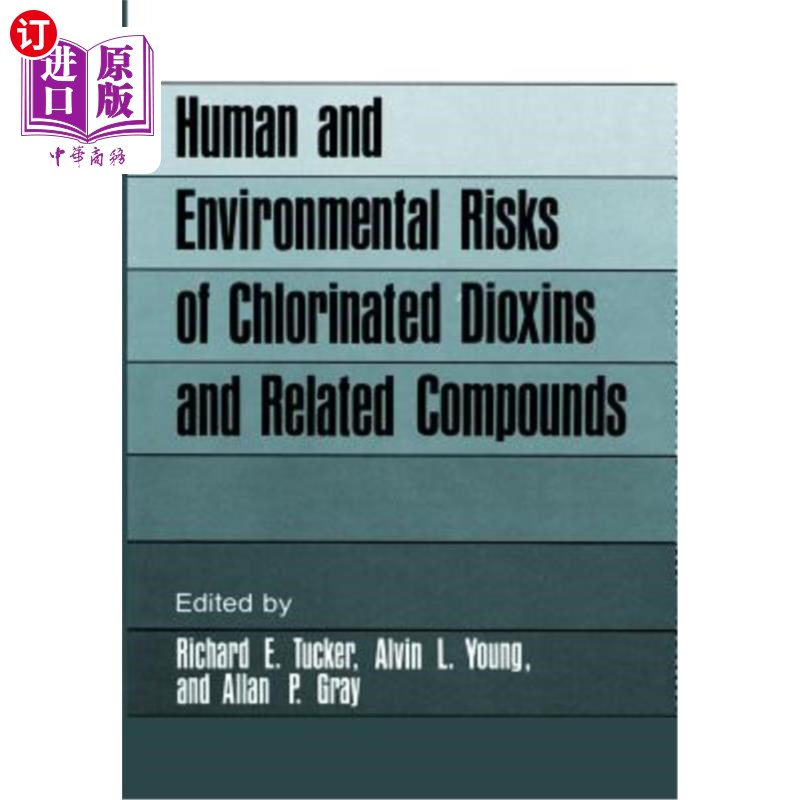 海外直订Human and Environmental Risks of Chlorinated Dioxins and Related Compounds 氯化二恶英及相关化合物的人类和环