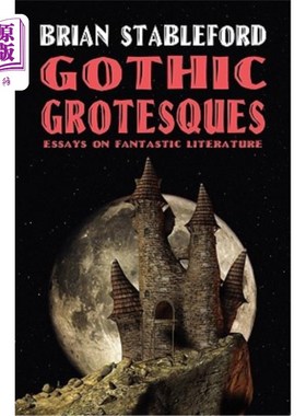 海外直订Gothic Grotesques: Essays on Fantastic Literature 哥特式怪诞：奇幻文学随笔