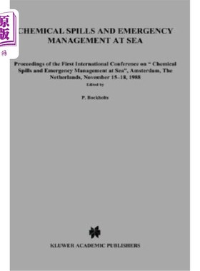 海外直订Chemical Spills and Emergency Management at Sea: Proceedings of the First Intern 海上化学品泄漏和应急管理: