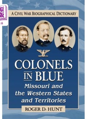 海外直订Colonels in Blue--Missouri and the Western State... 蓝色上校——密苏里州和西部各州及领地