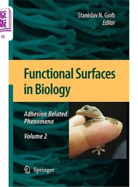 海外直订Functional Surfaces in Biology: Adhesion Related Phenomena Volume 2 生物学中的功能表面:粘附相关现象卷2