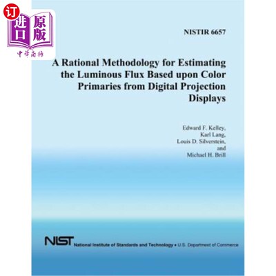 海外直订A Rational Methodology for Estimating the Luminous Flux Based Upon Color Primari 基于彩色基色的数字投影显示