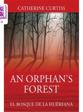 海外直订An Orphan's Forest: El Bosque del Orfano 孤儿的森林：El Bosque del Orfano