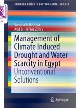 海外直订Management of Climate Induced Drought and Water Scarcity in Egypt: Unconventiona 埃及气候干旱和水资源短缺的