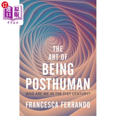 海外直订Art of Being Posthuman 后人类的艺术