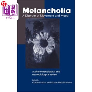 Mood 一种运动和 Disorder 忧郁症 Neurobiolog Phenomenological and Movement 海外直订医药图书Melancholia
