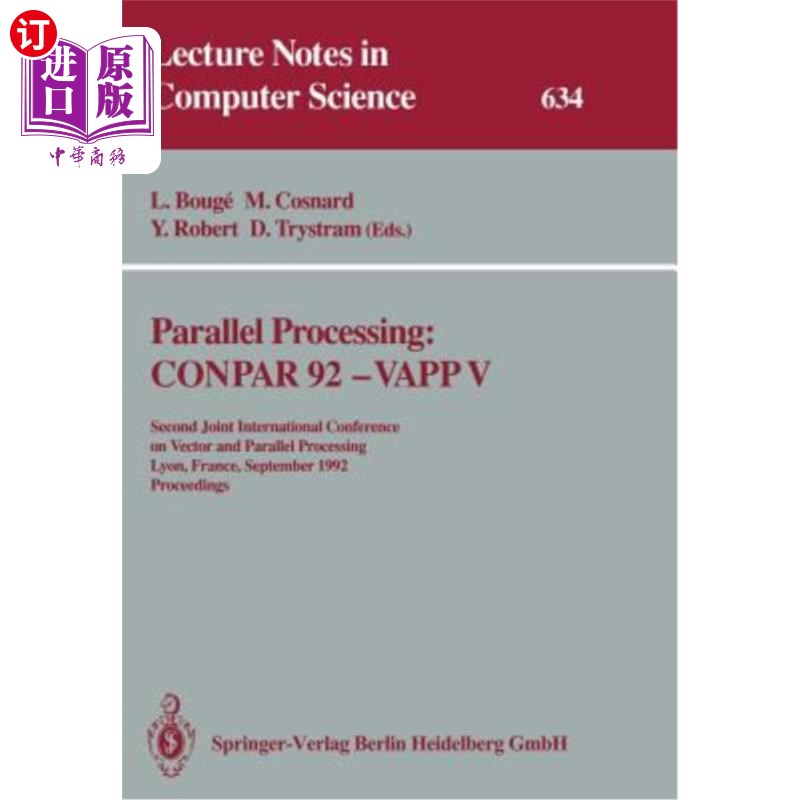 海外直订Parallel Processing: Conpar 92 -- Vapp V: Second Joint International Conference  并行处理：Conpar 92—