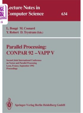海外直订Parallel Processing: Conpar 92 -- Vapp V: Second Joint International Conference  并行处理：Conpar 92—