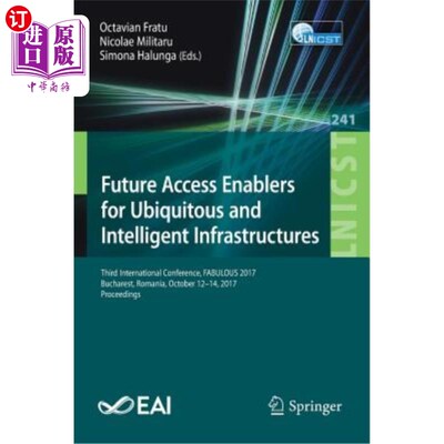 海外直订Future Access Enablers for Ubiquitous and Intelligent Infrastructures: Third Int 无所不在和智能基础设施的未